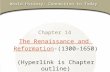Chapter 14 The Renaissance and ReformationReformation-(13001650) (Hyperlink is Chapter outline) World History: Connection to Today.