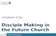 Fresh Expressions1 Disciple Making in the Future Church +Graham Cray.