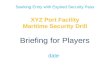 Seeking Entry with Expired Security Pass XYZ Port Facility Maritime Security Drill Briefing for Players date.