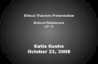 Ethical Theories Presentation Ethical Relativism LP: 5 Katie Kuehn October 21, 2008.
