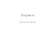 Chapter 6 Lexical Semantics. 1. Traditional semantics 2. Basic semantic relationships 3. Structural semantics 4. Semantic features 4.1 Feature analysis.