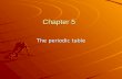 Chapter 5 The periodic table. Our periodic table is arranged by order of increasing atomic number. This is called the periodic law.