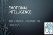 EMOTIONAL INTELLIGENCE: THE CRITICAL FACTOR FOR SUCCESS.