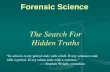 Forensic Science The Search For Hidden Truths In school, every period ends with a bell. Every sentence ends with a period. Every crime ends with a sentence.
