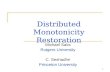 1 Distributed Monotonicity Restoration Michael Saks Rutgers University C. Seshadhri Princeton University.