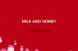 CCLI # MILK AND HONEY © 1999 Dave Toll. CCLI # You draw me to Your waters To drown away my thirst.