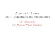 Algebra 2 Honors Unit I: Equations and Inequalities 1.6- Inequalities 1.7- Absolute Value Equations.
