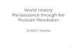 World History Renaissance through the Russian Revolution GHSGT Review 1.