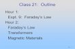 Class 21: Outline Hour 1: Expt. 9: Faraday’s Law Hour 2: Faraday’s Law