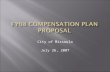 City of Missoula July 26, 2007.  FY07 compensation and classification plan  25 Pay Grades  Entry level, midpoint and maximum  30% spread from entry.