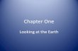 Chapter One Looking at the Earth. Chapter One Section One: Thinking Like a Geographer.