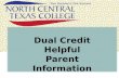 Dual Credit Helpful Parent Information. Students have the opportunity to earn BOTH college credit +…