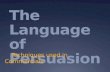 The Language of Persuasion Techniques used in Commercials.