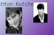Ashton Kutcher. Aston Kutcher is an actor, producer and screenwriter, Born February 7, 1978 in Cedar…