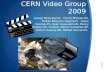 CERN Video Group 2009 Group Participants: Cheryl Brooks-US, Hilkka Koljonen-Toppila-FI, Gosia Karulak-PL,…