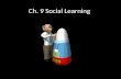 Ch. 9 Social Learning. Latent Learning: Latent learning Latent literally means hidden, and latent learning…
