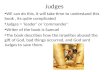 Judges WE can do this, it will take time to understand this book , its quite complicated Judges = ‘leader’…