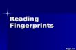 Reading Fingerprints bsapp.com. Reading Prints The key to reading prints is not to find each and every…