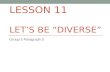 LESSON 11 LET’S BE “DIVERSE” Group 5 Paragraph 5.