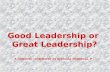 Good Leadership or Great Leadership? A collection contributed by Srinivasa Chaitanya.P.