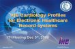 September, 2005What IHE Delivers IHE Cardiology Profiles for Electronic Healthcare Record systems ITI…