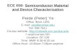 ECE 658: Semiconductor Material and Device Characterization Peide (Peter) Ye Office: Birck 1291 Tel:…