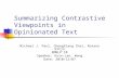 Summarizing Contrastive Viewpoints in Opinionated Text Michael J. Paul, ChengXiang Zhai, Roxana Girju…