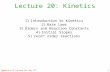 1Chemistry 2C Lecture 20: May 17 th, 2010 1)Introduction to Kinetics 2)Rate Laws 3)Orders and Reaction…