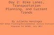 Day 2: Bike Lanes, Transportation Planning, and Current Trends By Juliette Honsinger SYCEP Urban Planning/Environmental…