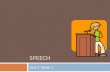 SPEECH Unit 3 Week 1. Speech vs. Written Work Written Work  Writer communicates his or her purpose…