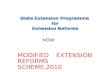 MODIFIED EXTENSION REFORMS SCHEME,2010 NOW. BACKGROUND.