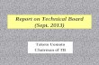 Report on Technical Board (Sept. 2013) Taketo Uomoto Chairman of TB.