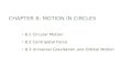 CHAPTER 8: MOTION IN CIRCLES 8.1 Circular Motion 8.2 Centripetal Force 8.3 Universal Gravitation and…