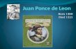 Born 1460 Died 1521. Personal information Juan Ponce de Leon was born in 1460.He lived in a village…