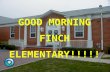 GOOD MORNING FINCH ELEMENTARY!!!!!. I pledge allegiance to the flag of the United States of America…