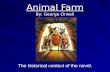Animal Farm By: George Orwell The historical context of the novel.