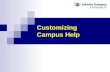 Copyright © 2006, Infinite Campus, Inc. All rights reserved. Customizing Campus Help.