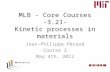 MLB - Core Courses Kinetic processes in materials