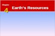 4 Chapter 4 Earth ’ s Resources. Renewable and Nonrenewable Resources 4.1 Energy and Mineral Resources…