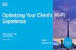 Cisco Connect Toronto 2017 - Optimizing your client's Wi-Fi Experience