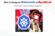 How to integrate Kubernetes in OpenStack: You need to know these project