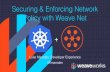 Securing & Enforcing Network Policy and Encryption with Weave Net