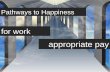 Pathways to Happiness for Satisfaction with Work in terms of being Paid appropriately
