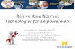 Reinventing Normal 1: Michelle A. Meade, Technologies for Empowerment