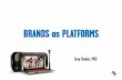 Brands as platforms - marketing in a digital age