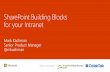 SharePoint Building Blocks for your Intranet - Mark Kashman