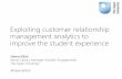 Exploiting customer relationship management analytics to improve the student experience