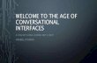 Welcome to the age of conversational interfaces