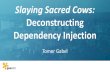 Slaying Sacred Cows: Deconstructing Dependency Injection