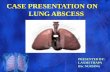 case presentation on Lung abscess